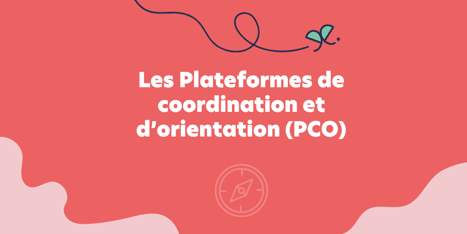 Plateformes de coordination et d'orientation PCO